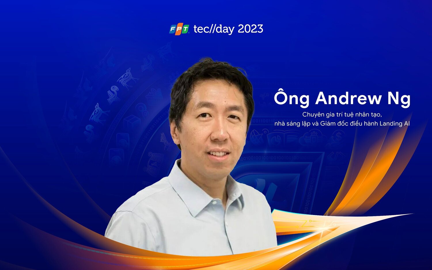 Ông Andrew Ng - Top 100 người ảnh hưởng AI toàn cầu là một trong những diễn giả tại FPT Techday 2023