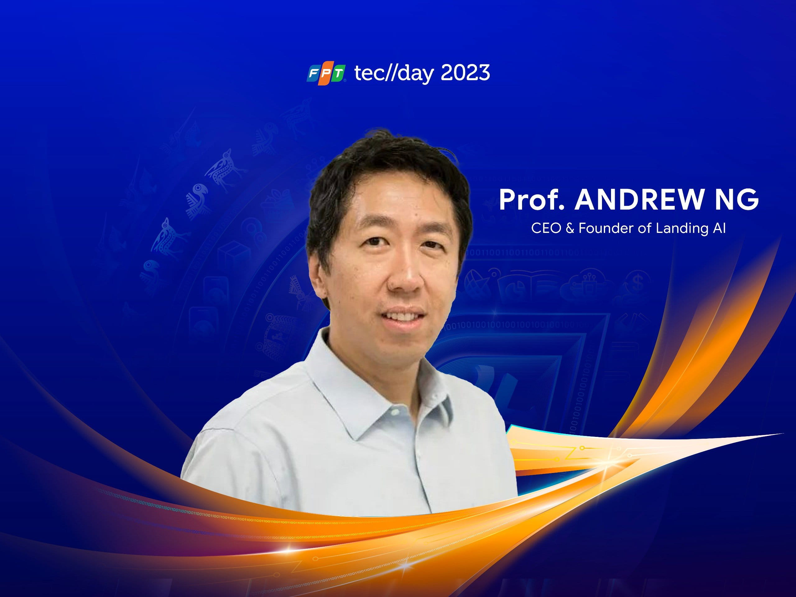 Andrew Ng, one of the Top 100 global influencers in AI, will be a guest speaker at FPT Techday 2023.