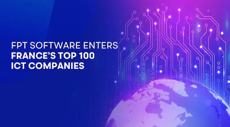 FPT Software Enters Top 100 ICT Companies in France