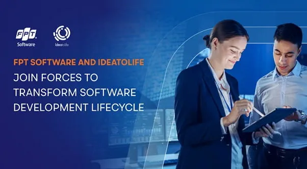 FPT Software and IdeatoLife Join Forces to Transform Software Development Lifecycle 