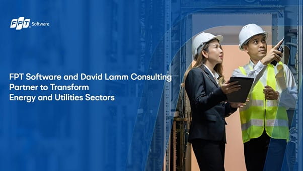 FPT Software and David Lamm Consulting Partner to Transform Energy and Utilities Sectors